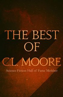 The-Best-of-C.L.-Moore The Best of C.L. Moore